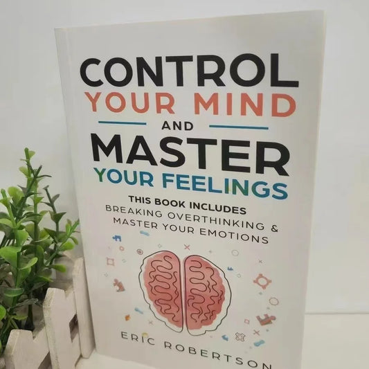 Control Your Mind and Master Your Feelings